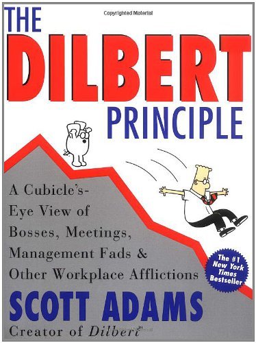 Scott Adams/The Dilbert Principle@ A Cubicle's-Eye View of Bosses, Meetings, Managem
